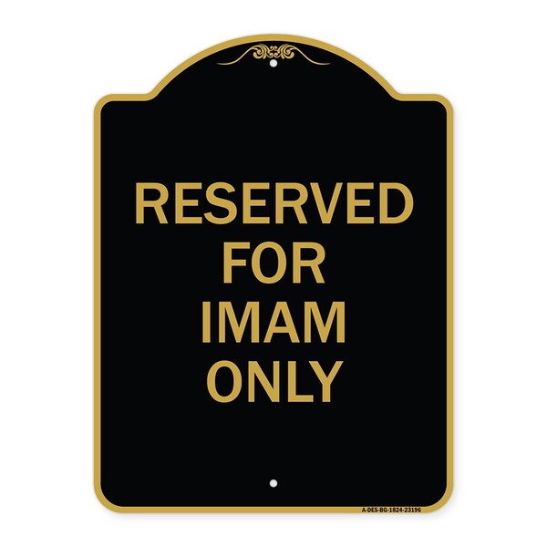 Designer Series Sign-Reserved for Imam Only, Black & Gold Aluminum Sign, 18" x 24", BG-1824-23196